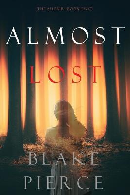 Book cover for Almost Lost (The Au Pair-Book Two)