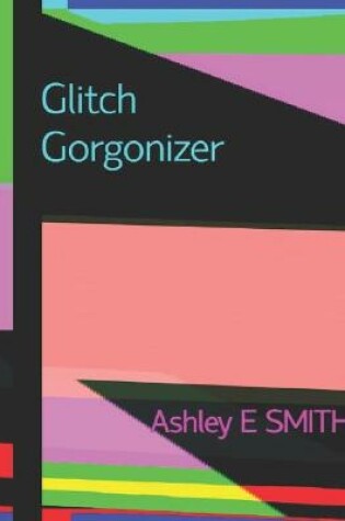 Cover of Glitch Gorgonizer