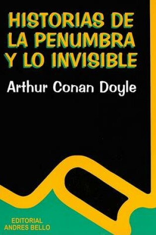 Cover of Historia de La Penumbra y Lo Invisible