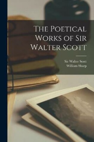 Cover of The Poetical Works of Sir Walter Scott [microform]