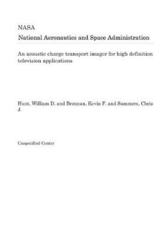 Cover of An Acoustic Charge Transport Imager for High Definition Television Applications