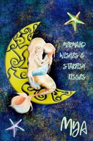 Cover of Mermaid Wishes and Starfish Kisses Mya