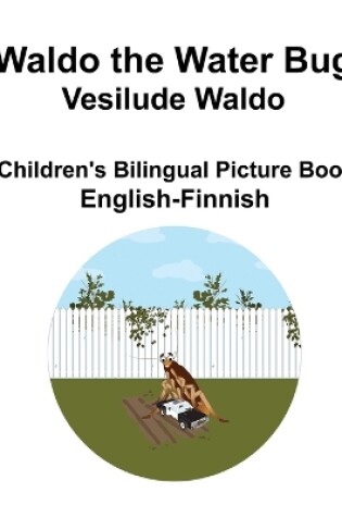 Cover of English-Finnish Waldo the Water Bug / Vesilude Waldo Children's Bilingual Picture Book
