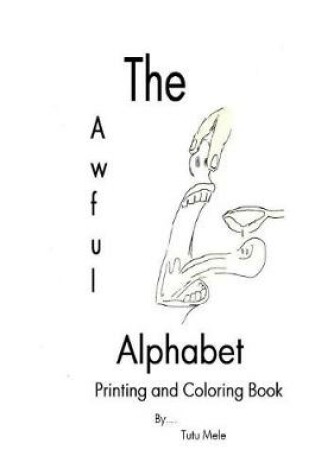 Cover of The Awful Alphabet Printing and Coloring Book