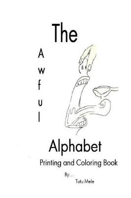 Book cover for The Awful Alphabet Printing and Coloring Book