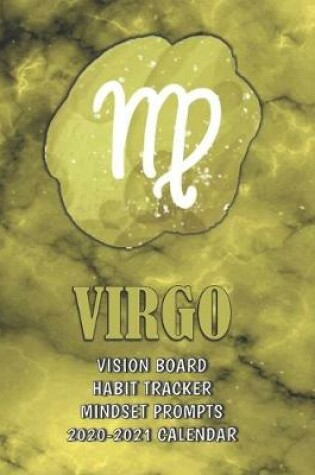 Cover of Virgo . Vision Board . Habit Tracker . Mindset Prompts . 2020 - 2021 Calendar