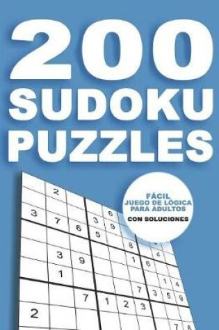 Cover of 200 Sudoku Puzzles Fácil Juego De Lógica Para Adultos Con Soluciones