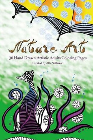 Cover of Nature Art - Hand Drawn Adults Coloring Book