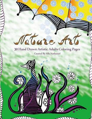 Cover of Nature Art - Hand Drawn Adults Coloring Book