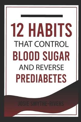 Book cover for 12 Habits that Control Blood Sugar and Reverse Prediabetes