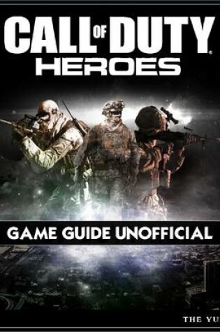 Cover of Call of Duty Heroes Game Guide Unofficial