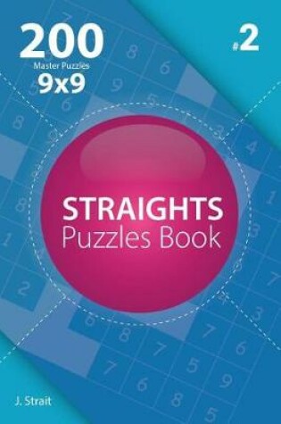 Cover of Straights - 200 Master Puzzles 9x9 (Volume 2)