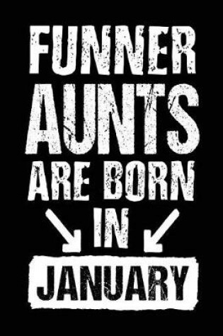 Cover of Funner Aunts Are Born In January