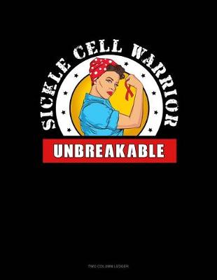 Book cover for Sickle Cell Warrior - Unbreakable
