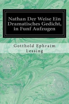 Book cover for Nathan Der Weise Ein Dramatisches Gedicht, in Funf Aufzugen