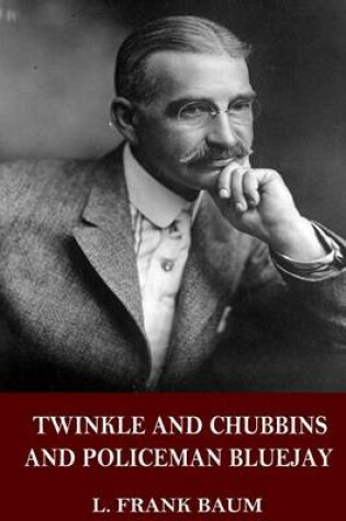 Cover of Twinkle and Chubbins and Policeman Bluejay