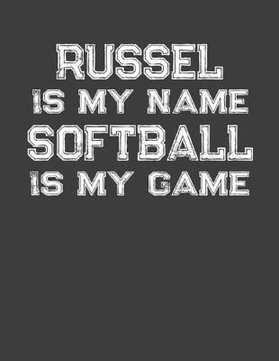 Book cover for Russel Is My Name Softball Is My Game