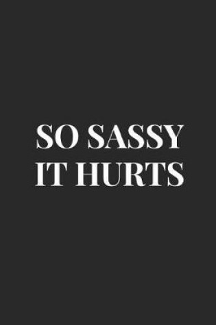 Cover of So Sassy It Hurts