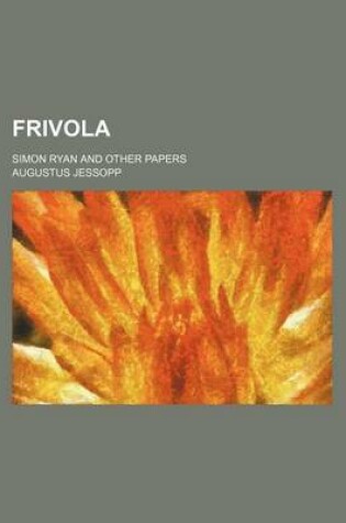 Cover of Frivola; Simon Ryan and Other Papers