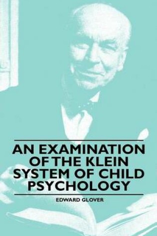 Cover of An Examination of the Klein System of Child Psychology