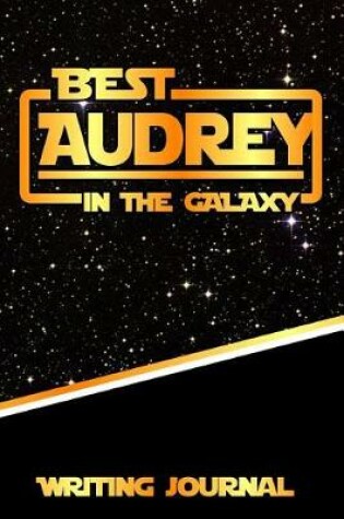 Cover of Best Audrey in the Galaxy Writing Journal