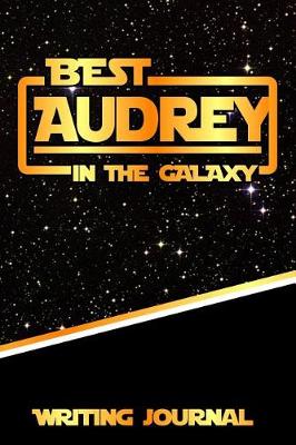 Book cover for Best Audrey in the Galaxy Writing Journal