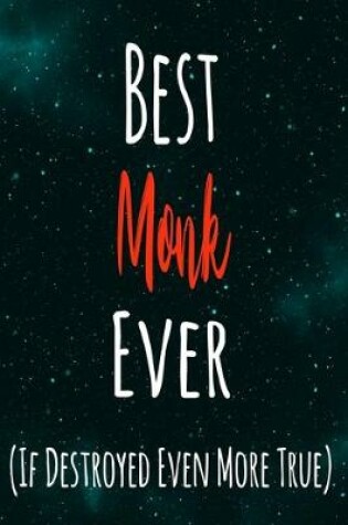 Cover of Best Monk Ever (If Destroyed Even More True)