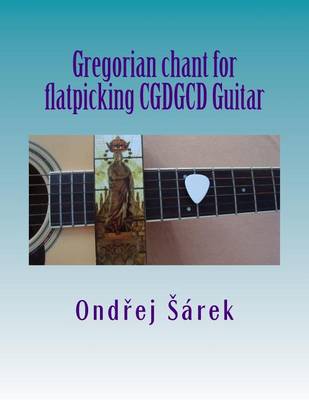 Book cover for Gregorian chant for flatpicking CGDGCD Guitar