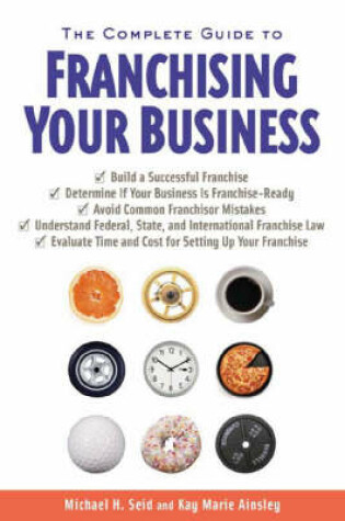 Cover of The Complete Guide to Franchising Your Business