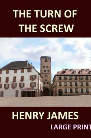 Cover of THE TURN OF THE SCREW HENRY JAMES Large Print