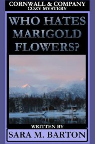 Cover of Who Hates Marigold Flowers?