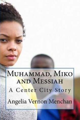 Cover of Muhammad, Miko and Messiah