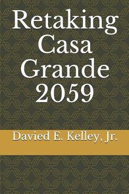 Book cover for Retaking Casa Grande 2059
