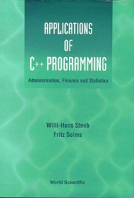 Book cover for Applications Of C++ Programming: Administration, Finance And Statistics