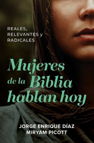 Cover of Mujeres de la Biblia hablan hoy