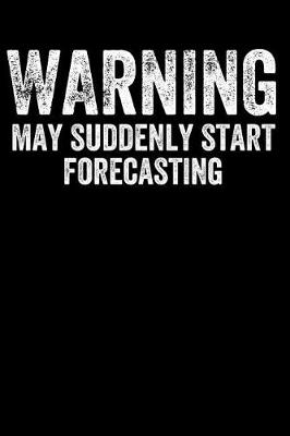 Book cover for Warning May Suddenly Start Forecasting