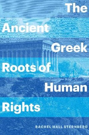 Cover of The Ancient Greek Roots of Human Rights