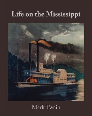 Book cover for Life on the Mississippi (Annotated)