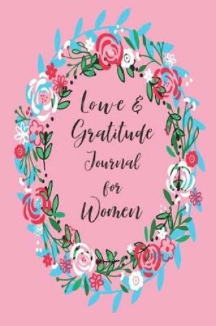 Cover of Love & Gratitude Journal for Women