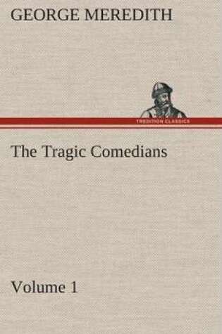 Cover of The Tragic Comedians - Volume 1