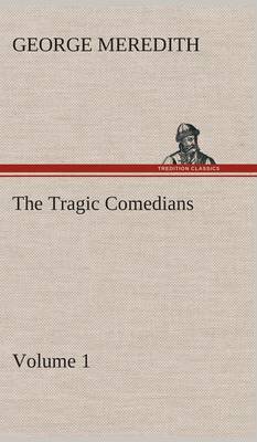 Book cover for The Tragic Comedians - Volume 1