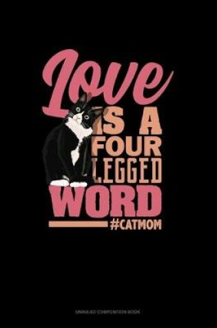 Cover of Love Is A Four Legged Word #CatMom