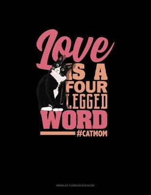 Cover of Love Is A Four Legged Word #CatMom