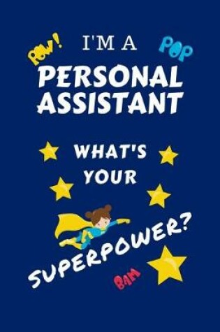 Cover of I'm A Personal Assistant What's Your Superpower?