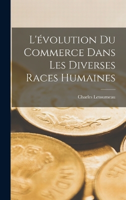 Book cover for L'évolution Du Commerce Dans Les Diverses Races Humaines