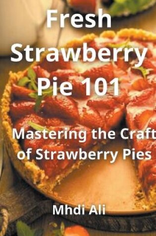 Cover of Fresh Strawberry Pie 101