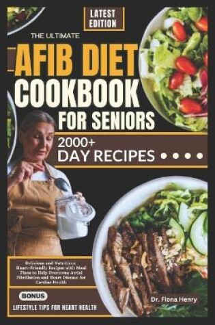 Cover of The Ultimate Afib Diet Cookbook for Seniors
