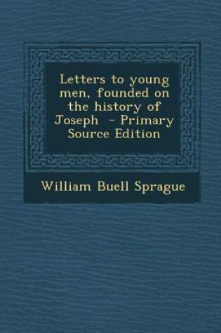 Cover of Letters to Young Men, Founded on the History of Joseph - Primary Source Edition