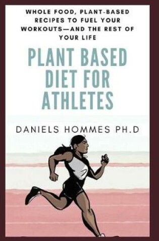 Cover of Plant Based Diet for Athletes