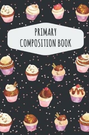 Cover of Glitter Cupcake Primary Composition Book